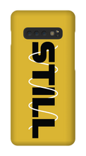 STILL Samsung Phone Case