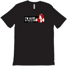 I'm alive, so that's cool | T-Shirt