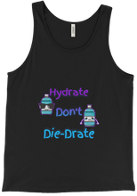 Hydrate Don't Die-Drate Tank Top
