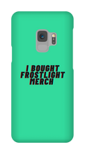 I BOUGHT FROSTLIGHT MERCH Samsung Phone Cases