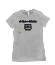 Y'all Need Plates? Ammo? -women