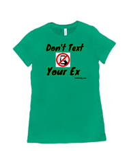 Don't Text Your Ex Women's Tee