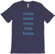 Inhale, Inhale, Inhale, Hold, Exhale T-Shirts