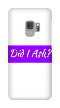 Did I Ask Samsung Phone Cases