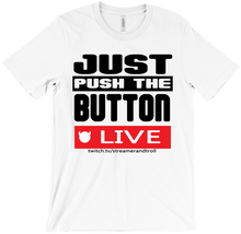 Just Push The Button! (Shirt)