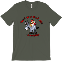 Dont Be A Cock Ass T-Shirt