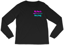 My Pen is Long Long Sleeve Tee