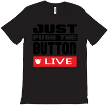 Just Push The Button! (Shirt)