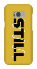 STILL Samsung Phone Case