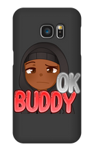 Okay Buddy Samsung Phone Cases