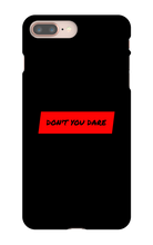 Don't you dare (Phone Case)