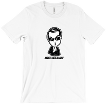 Never Talk T-Shirts
