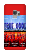 TRUE GOOD OR TRUE EVIL Samsung Case