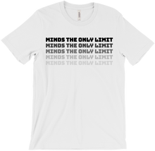 Minds The Only Limit- T Shirt!