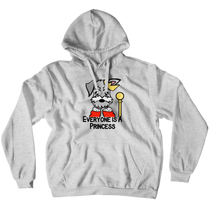 Everyone Is A Princess Hoodie