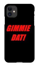 Gimmie Dat!  iPhone Phone Cases