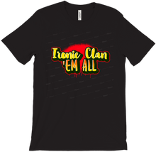 Ironic Clan Em All T-Shirts