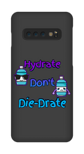Hydrate Don't Die-Drate Samsung Phone Cases
