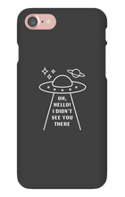 UFOh I Didn't See You There Phone Case