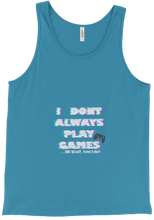 I DONT PLAY GAMES...OH WAIT I DO-Tank Top