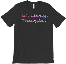 T-Shirt - Always Thursday - Dark Colours