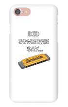 did someone say...  iPhone Phone Cases