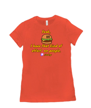 That Kind of Effect tshirt-women