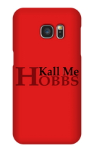 kallmehobbs Samsung Phone Cases