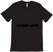 Wassup Gang T Shirt!