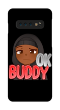 Okay Buddy Samsung Phone Cases