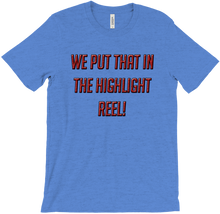 We Put that in the Highlight Reel!