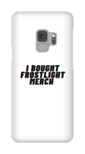 I BOUGHT FROSTLIGHT MERCH Samsung Phone Cases