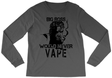 Big Boss Would Never Vape Long Sleeve Graphic T