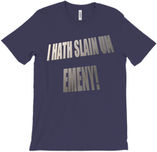 I Hath Slain Un Emeny T-Shirt