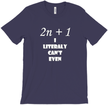 I can't even 2 T-Shirts