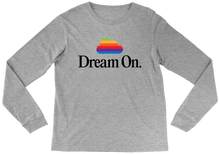 Dream On: Long Sleeve Tee