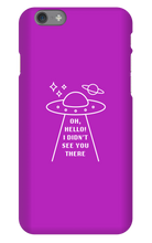 UFOh I Didn't See You There Phone Case