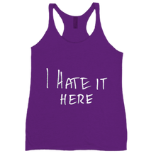 racerback 'I Hate It Here' white text