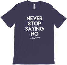 BIG Never Stop Saying No - White Text on Dark