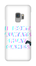 I DONT PLAY GAMES...OH WAIT I -Samsung Phone Cases