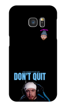 Don't Quit Samsung Case