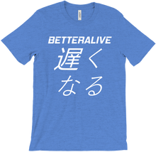 BETTERALIVE T-Shirt! GO SLOW!