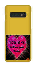 you are looking good to day Samsung Phone Cases