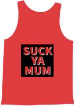 Suck ya mum tanktop