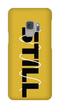 STILL Samsung Phone Case