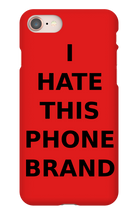 Special Edition "I HATE THIS PHONE BRAND"