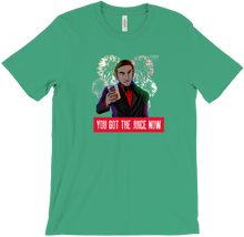 YOU GOT THE JUICE T-Shirts