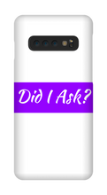 Did I Ask Samsung Phone Cases