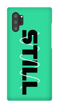 STILL Samsung Phone Case