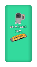 did someone say...  Samsung Phone Cases